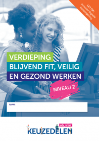 Keuzedeel Verdieping blijvend fit, veilig en gezond werken niv 2 | combipakket